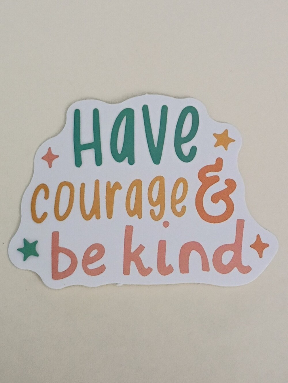 10/$10 Sticker - Have Courage & Be Kind - Multicolored Text, Stars & Sparkles